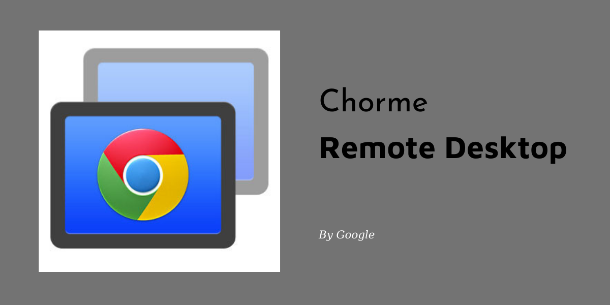 Chrome Remote Desktop